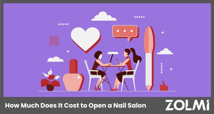 How Much Does It Cost to Open a Nail Salon in 2025? | zolmi.com