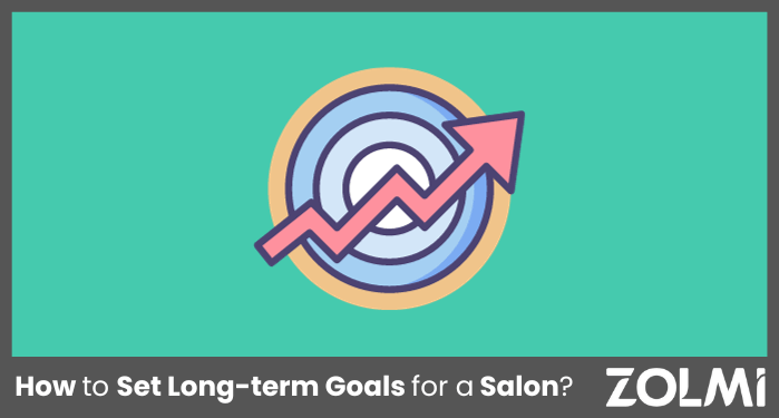 How to Set Long-term Goals for a Salon?