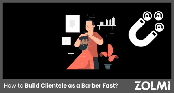 How to Build Clientele as a Barber Fast in 2025?