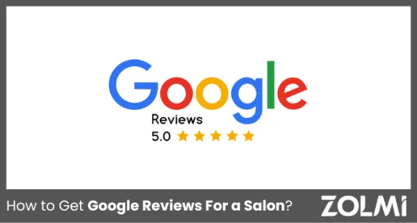 How to Get Google Reviews For a Salon?