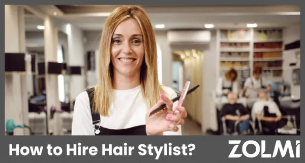 How to Hire a Hair Stylist?