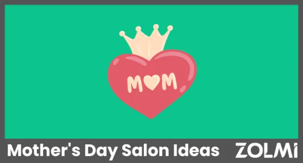 Salon Marketing For Mother's Day |11 Steps to Success