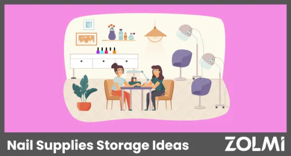 Nail Supplies Storage Ideas For 2025