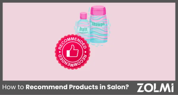 How to Recommend Products in Your Salon?
