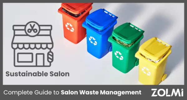 Salon Waste Management: Disposal and Recycling