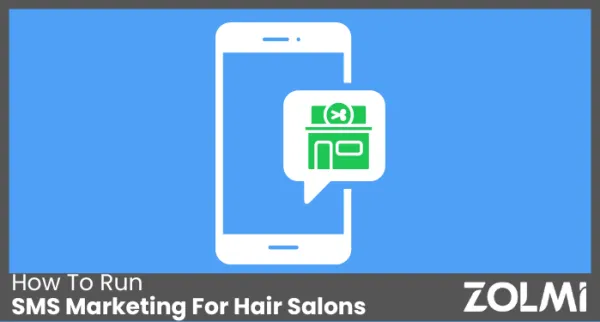 How To Run SMS Marketing For Hair Salons In 2025